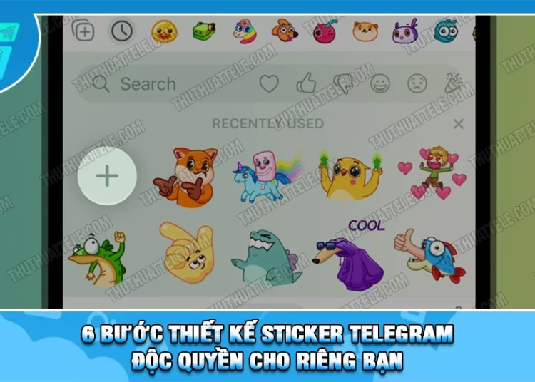 6 Bước Thiết Kế Sticker Telegram | Độc Quyền Cho Riêng Bạn