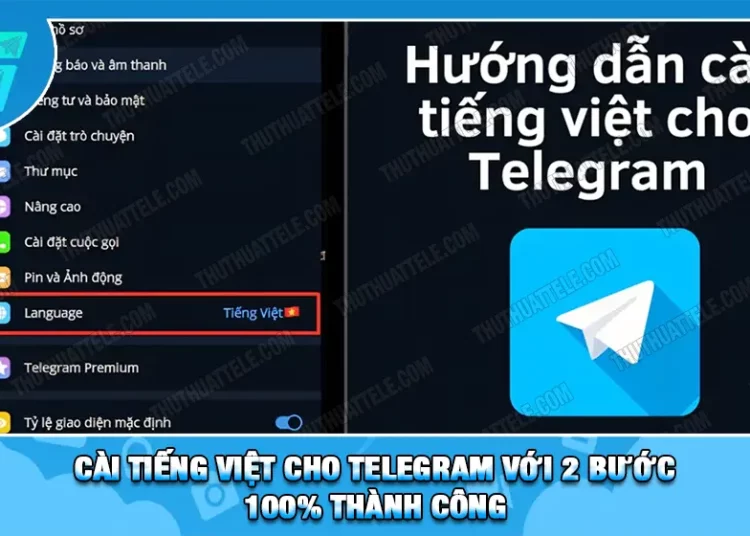 Cài Tiếng Việt Cho Telegram Với 2 Bước | 100% Thành Công