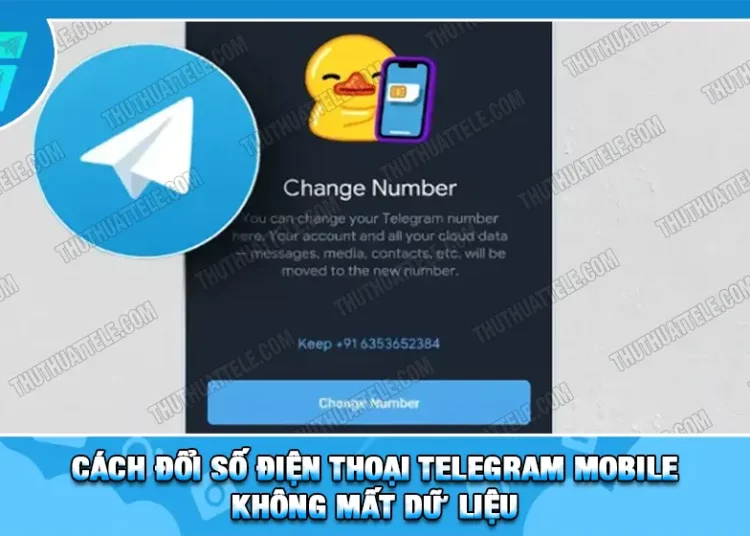 Cách Đổi Số Điện Thoại Telegram Mobile | Không Mất Dữ Liệu