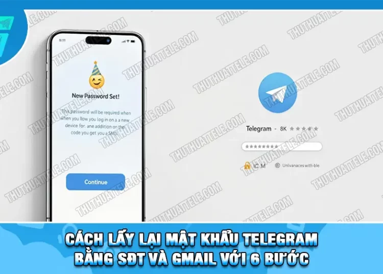 Cách Lấy Lại Mật Khẩu Telegram Bằng SĐT Và Gmail Với 6 Bước