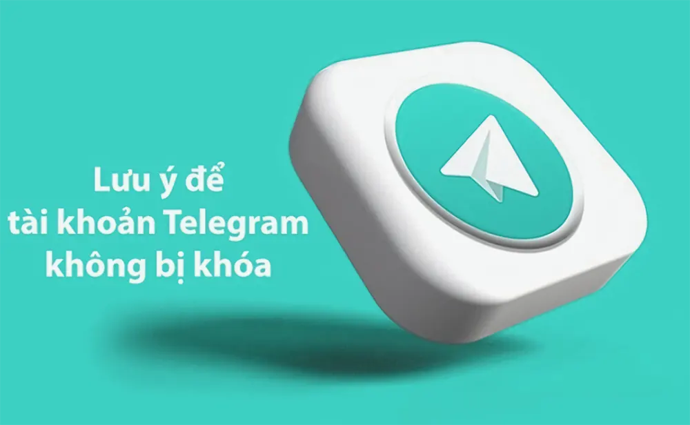 Một vài lưu ý để tránh nick Telegram bị khóa