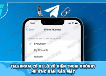 Telegram Có Bị Lộ Số Điện Thoại Không | Hướng Dẫn Bảo Mật