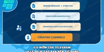 Ưu Điểm Của Telegram | 18 Lý Do Vì Sao Bạn Nên Sử Dụng