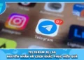 Telegram Bị Lag | Nguyên Nhân Và Cách Khắc Phục Hiệu Quả