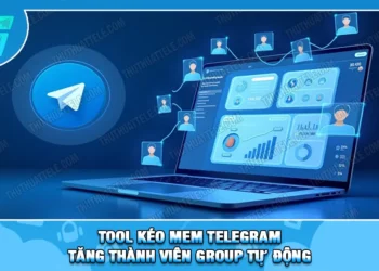 Tool Kéo Mem Telegram | Tăng Thành Viên Group Tự Động